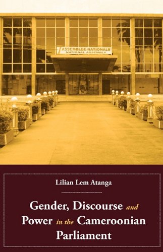 Gender, Discourse And Power In The Cameroonian Parliament [Paperback]