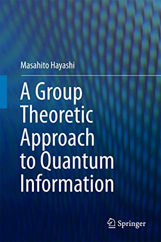 A Group Theoretic Approach to Quantum Information [Hardcover]