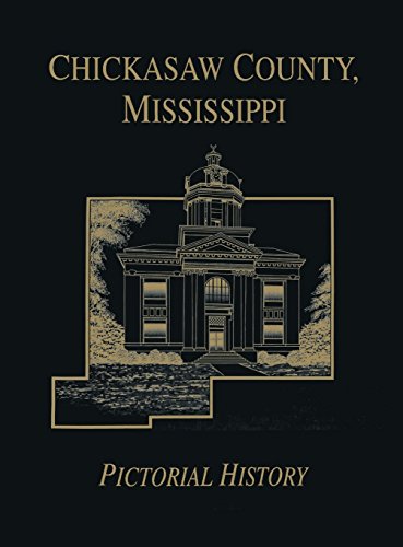 Chickasaw Co, MS - Pictorial [Hardcover]