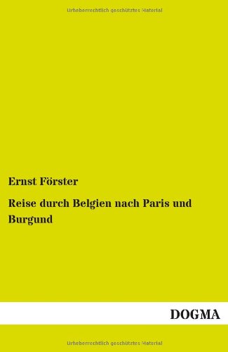 Reise Durch Belgien Nach Paris und Burgund [Paperback]