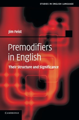 Premodifiers in English Their Structure and Significance [Paperback]