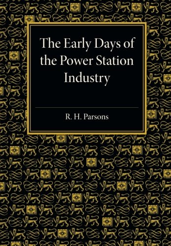 The Early Days of the Power Station Industry [Paperback]