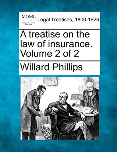 A Treatise On The Law Of Insurance. Volume 2 Of 2 [Paperback]