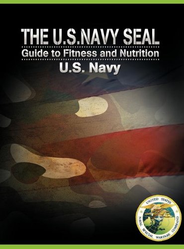 The U.S. Navy Seal Guide To Fitness And Nutrition [Hardcover]