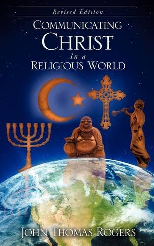 Communicating Christ In A Religious World [Paperback]