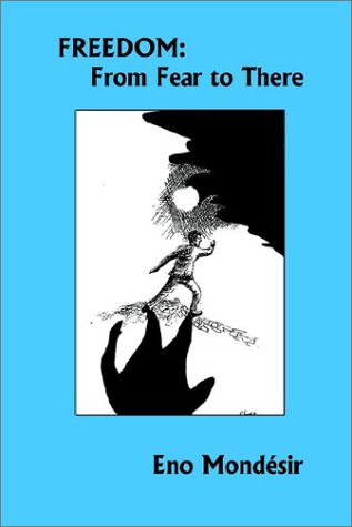 Freedom  From Fear to There [Paperback]