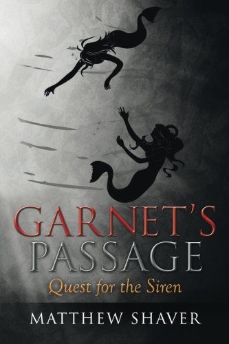 Garnet's Passage  Quest for the Siren [Paperback]