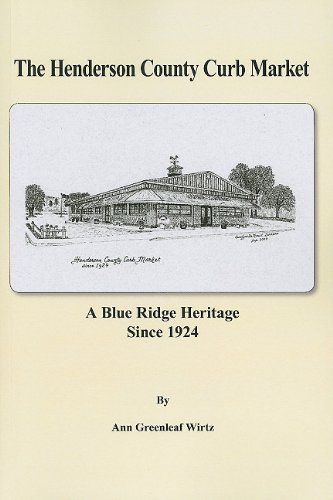 Henderson County Curb Market  A Blue Ridge Heritage since 1924 [Hardcover]
