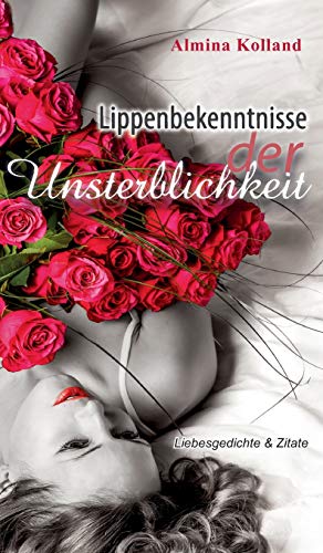 Lippenbekenntnisse der Unsterblichkeit [Hardcover]