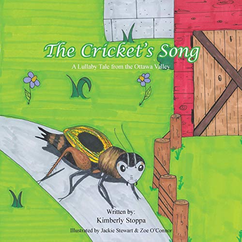 The Cricket's Song A Lullaby Tale From The Ottawa Valley [Paperback]