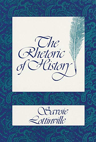 The Rhetoric Of History [Paperback]