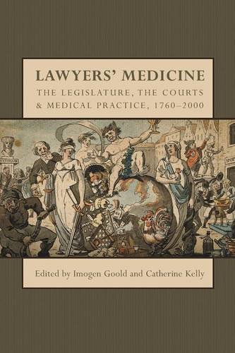 Lawyers' Medicine The Legislature, the Courts and Medical Practice, 1760-2000 [Paperback]