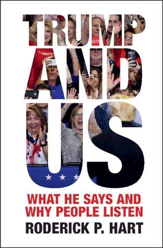 Trump and Us What He Says and Why People Listen [Paperback]