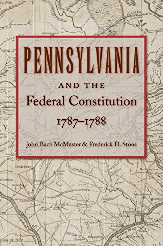 Pennsylvania and the Federal Constitution, 17871788 [Hardcover]