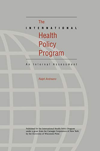 International Health Policy Program An Internal Assessment [Paperback]