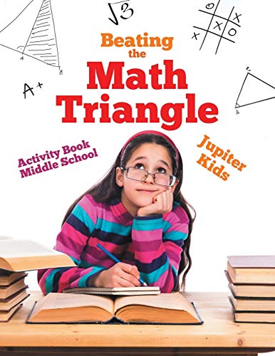Beating the Math Triangle  Activity Book Middle School [Paperback]