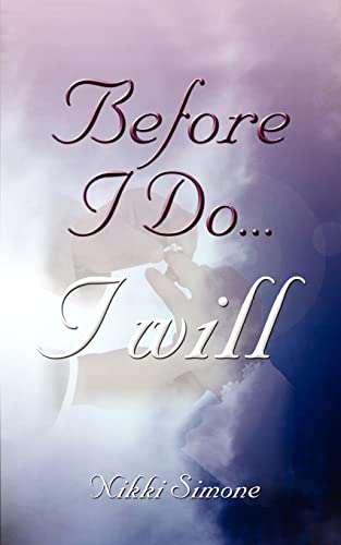 Before I Do. . . I Will [Paperback]