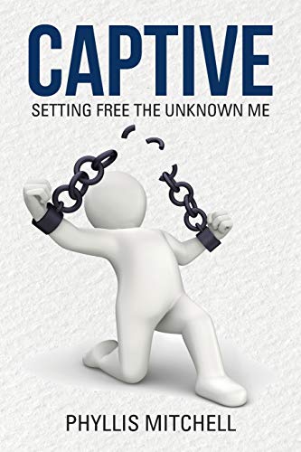 Captive Setting Free The Unknown Me [Paperback]