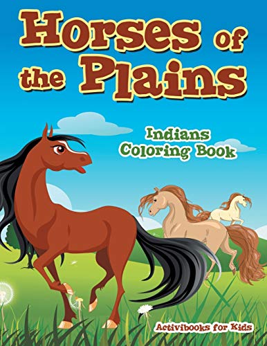 Horses of the Plains Indians Coloring Book [Paperback]