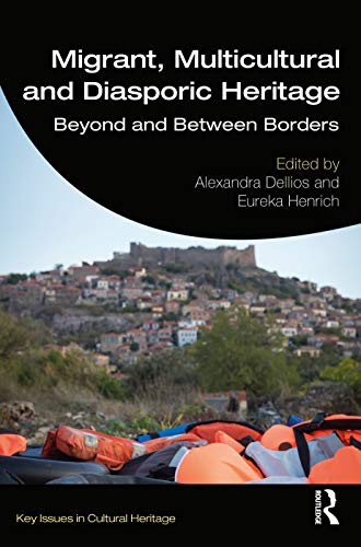 Migrant, Multicultural and Diasporic Heritage Beyond and Between Borders [Paperback]