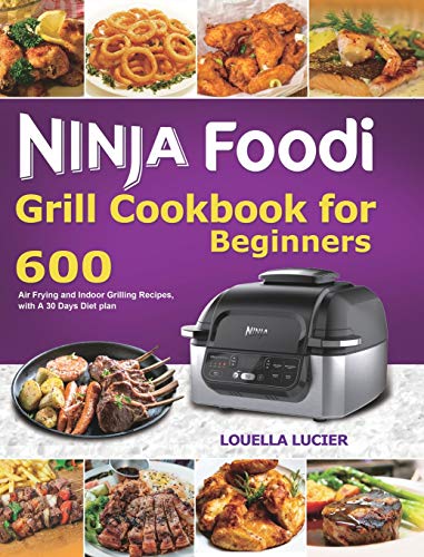Ninja Foodi Grill Cookbook For Beginners [Hardcover]
