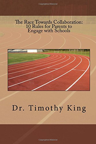 Race Towards Collaboration  10 Rules for Parents to Engage with Schools [Paperback]
