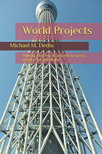 World Projects  Moving from Minor Projects to Great Projects for the World [Paperback]