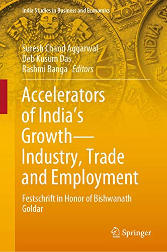 Accelerators of India's GrowthIndustry, Trade and Employment Festschrift in Ho [Hardcover]