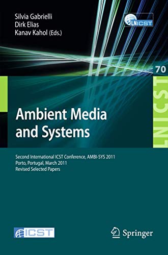 Ambient Media and Systems Second International ICST Conference, AMBI-SYS 2011,  [Paperback]