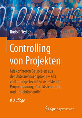 Controlling von Projekten Mit konkreten Beispielen aus der Unternehmenspraxis  [Paperback]