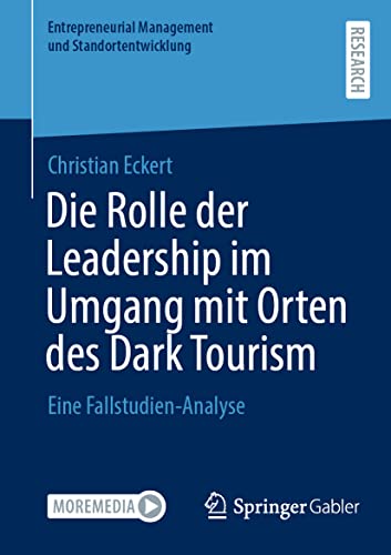 Die Rolle der Leadership im Umgang mit Orten des Dark Tourism Eine Fallstudien- [Paperback]