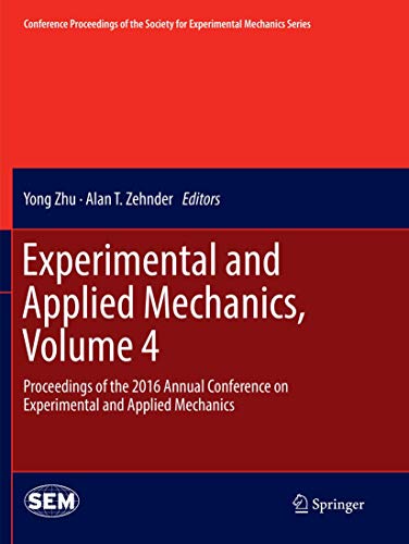 Experimental and Applied Mechanics, Volume 4 Proceedings of the 2016 Annual Con [Paperback]