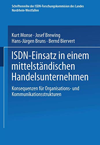 ISDN-Einsatz in einem mittelstndischen Handelsunternehmen Konsequenzen fr Org [Paperback]