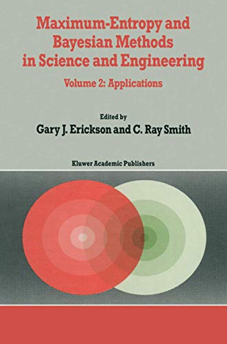 Maximum-Entropy and Bayesian Methods in Science and Engineering Volume 2 Appli [Paperback]