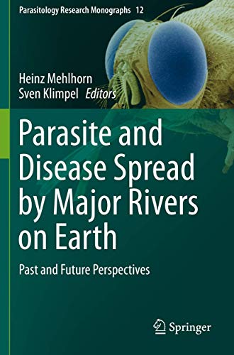 Parasite and Disease Spread by Major Rivers on Earth Past and Future Perspectiv [Hardcover]
