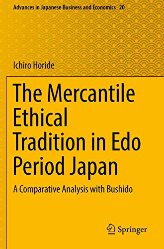 The Mercantile Ethical Tradition in Edo Period Japan A Comparative Analysis wit [Paperback]
