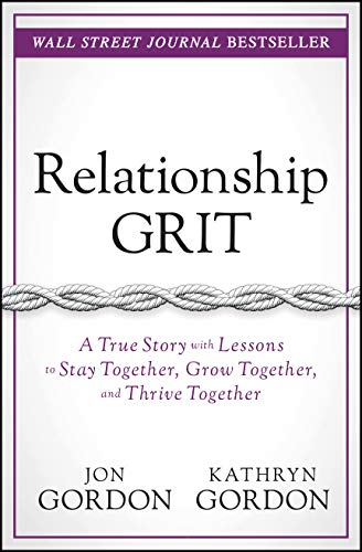 Relationship Grit A True Story with Lessons to Stay Together, Grow Together, an [Hardcover]