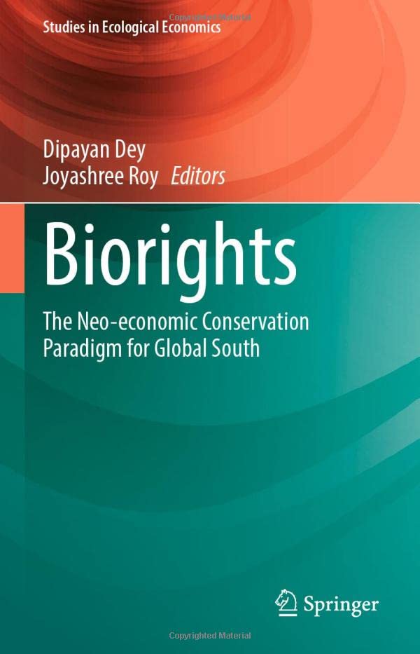 Biorights The Neo-economic Conservation Paradigm for Global South [Hardcover]
