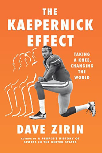 The Kaepernick Effect Taking a Knee, Changing the World [Hardcover]