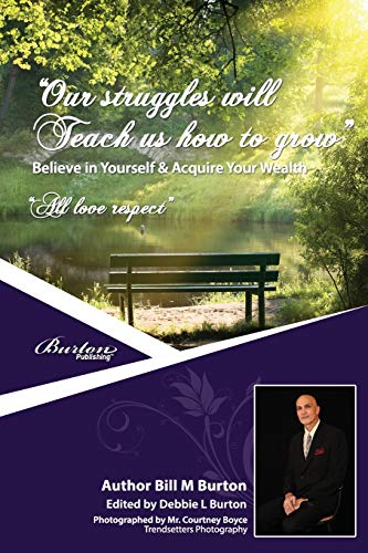 our Struggles Will Teach Us How To Grow  Believe In Yourself &acquire Your Wea [Paperback]
