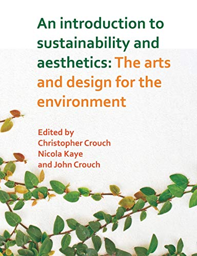 An Introduction To Sustainability And Aesthetics The Arts And Design For The En [Paperback]
