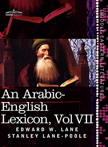 Arabic-English Lexicon  Derived from the Best and the Most Copious Eastern Sour [Hardcover]