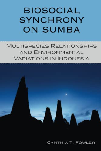 Biosocial Synchrony on Sumba Multispecies Relationships and Environmental Varia [Paperback]