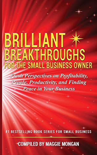 Brilliant Breakthroughs For The Small Business Owner  Fresh Perspectives on Pro [Hardcover]