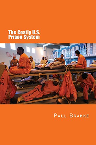 Costly U. S. Prison System (in Full Color)  Too Costly in Dollars, National Pre [Paperback]