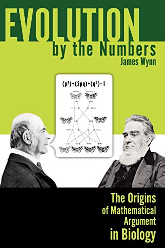 Evolution By The Numbers The Origins Of Mathematical Argument In Biology (rheto [Paperback]