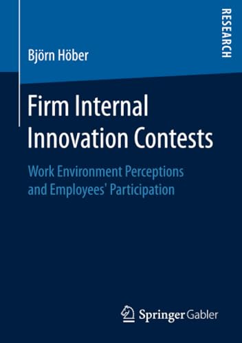 Firm Internal Innovation Contests Work Environment Perceptions and Employees P [Paperback]