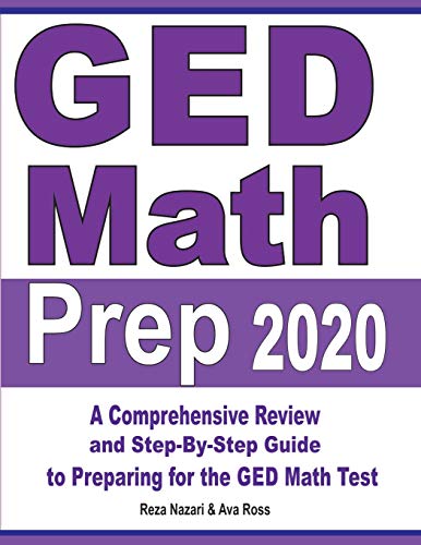 GED Math Prep 2020  A Comprehensive Review and Step-By-Step Guide to Preparing  [Paperback]