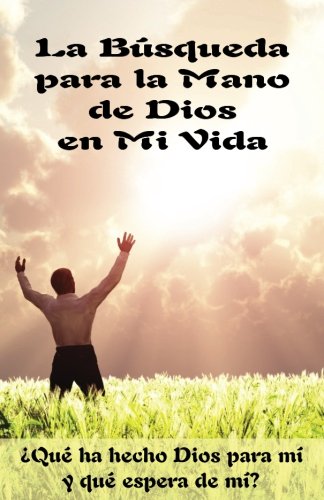 La Bsqueda Para La Mano De Dios En Mi Vida (edicin Del Alumno) qu Ha Hecho  [Paperback]