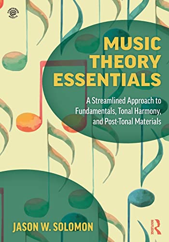 Music Theory Essentials A Streamlined Approach to Fundamentals, Tonal Harmony,  [Paperback]